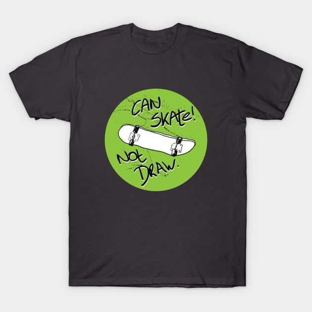 Can skate not draw dot#6 T-Shirt by graphicmagic